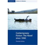 Contemporary Fiction: The Novel since 1990 by Pamela Bickley, 9780521712491