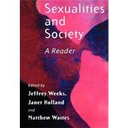 Sexualities and Society A Reader by Weeks, Jeffrey; Holland, Janet; Waites, Matthew, 9780745622491