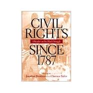 Civil Rights since 1787 : A Reader on the Black Struggle by Birnbaum, Jonatha; Taylor, Clarence, 9780814782491