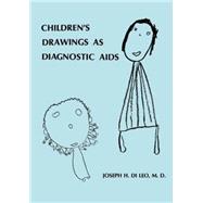 Children's Drawings As Diagnostic AIDS by Di Leo,Joseph H., 9780876302491