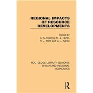 Regional Impacts of Resource Developments by Kissling; Christopher, 9781138102491
