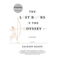 The Lost Books of the Odyssey: A Novel by Mason, Zachary, 9781429952491