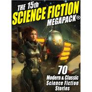 The 15th Science Fiction MEGAPACK® by Ray Bradbury; Poul Anderson; Frederik Pohl; A.R. Morlan; Charles L. Fontenay, 9781479452491