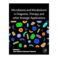 Microbiome and Metabolome in Diagnosis, Therapy, and Other Strategic Applications by Faintuch, Joel; Faintuch, Salomao, 9780128152492
