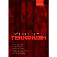 Psychology of Terrorism by Bongar, Bruce; Brown, Lisa M.; Beutler, Larry E.; Breckenridge, James N.; Zimbardo, Philip G., 9780195172492