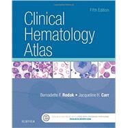 Clinical Hematology Atlas by Rodak, Bernadette F.; Carr, Jacqueline H., 9780323322492