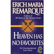 Heaven Has No Favorites A Novel by Remarque, Erich Maria; Winston, Richard; Winston, Clara, 9780449912492