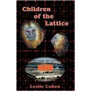 Children of the Lattice by COHEN LESLIE, 9780738852492