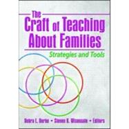 The Craft of Teaching About Families: Strategies and Tools by Peterson; Gary W, 9780789032492