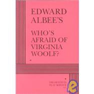Who's Afraid of Virginia Woolf? - Acting Edition by Edward Albee, 9780822212492