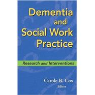 Dementia and Social Work Practice by Cox, Carole B., 9780826102492