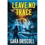 Leave No Trace by Driscoll, Sara, 9781496722492