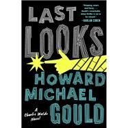 Last Looks by Gould, Howard Michael, 9781524742492