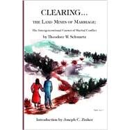 Clearing the Land Mines of Marriage by Schwartz, Theodore W., 9781553692492