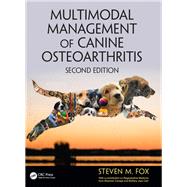 Multimodal Management of Canine Osteoarthritis by Fox, Steven M., Ph.D.; Carr, Brittany Jean, D.V.M. (CON), 9780367112493