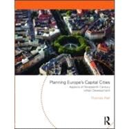 Planning Europe's Capital Cities: Aspects of Nineteenth-Century Urban Development by Hall dec'd; Thomas, 9780415552493