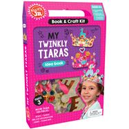 My Twinkly Tiaras by Editors Of Klutz, 9780545932493