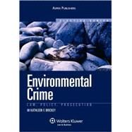 Environmental Crime Law, Policy, Prosecution by Brickey, Kathleen F., 9780735562493