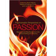 Psychoanalytic Perspectives on Passion by Willock, Brent; Curtis, Rebecca Coleman; Bohm, Lori C., 9781138562493