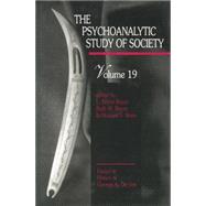 The Psychoanalytic Study of Society, V. 19: Essays in Honor of George A. De Vos by Boyer,L. Bryce;Boyer,L. Bryce, 9781138872493