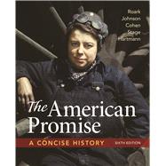 The American Promise: A Concise History, Combined Volume by Roark, James L.; Johnson, Michael P.; Cohen, Patricia Cline; Hartmann, Susan M.; Stage, Sarah, 9781319042493