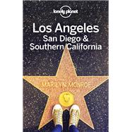 Lonely Planet Los Angeles, San Diego & Southern California by Schulte-Peevers, Andrea; Bender, Andrew; Bonetto, Cristian; Bremner, Jade; Walker, Benedict, 9781786572493