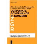 Corporate Governance Im Grenzberschreitenden Konzern by Hommelhoff, Peter; Lutter, Marcus; Teichmann, Christoph, 9783110472493