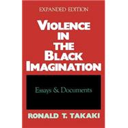 Violence in the Black Imagination Essays and Documents by Takaki, Ronald T., 9780195082494