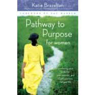 Pathway to Purpose for Women by Katie Brazelton, Bestselling Author and Founder of Life Purpose Coaching Centers International, 9780310292494