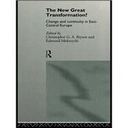 The New Great Transformation?: Change and Continuity in East-Central Europe by Bryant,Christopher, 9780415092494