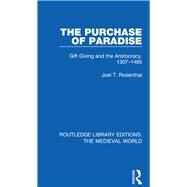 The Purchase of Paradise by Joel T. Rosenthal, 9780429262494