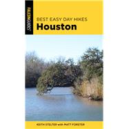 Best Easy Day Hikes Houston by Forster, Matt; Stelter, Keith, 9781493042494