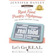 Real Food Pantry Makeover by Dayley, Jennifer, 9781508812494