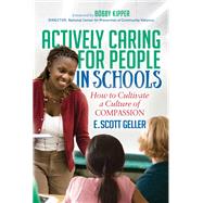 Actively Caring for People in Schools by Geller, E. Scott, Ph.D., 9781683502494
