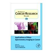 Applications of Mass Spectrometry Imaging to Cancer by Drake, Richard R., 9780128052495