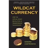 Wildcat Currency by Castronova, Edward, 9780300212495