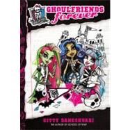 Monster High: Ghoulfriends Forever by Daneshvari, Gitty, 9780316222495