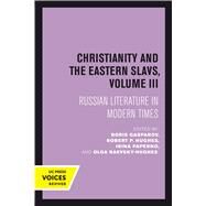Christianity and the Eastern Slavs by Gasparov, Boris; Hughes, Robert P.; Paperno, Irina; Raevsky-Hughes, Olga, 9780520302495