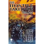 Hostile Takeover by Swann, S. Andrew, 9780756402495