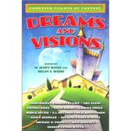Dreams and Visions : Fourteen Flights of Fantasy by Weiss, M. Jerry; Weiss, Helen S., 9780765312495