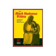 The Black Madonna Within Drawings, Dreams, Reflections by Mato, Tataya, 9780812692495