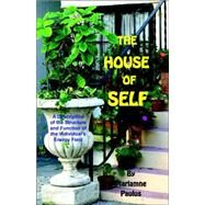 The House of Self: A Description of the Structure And Function of the Individual's Energy Field by Pike, Diane Kennedy, 9780916192495