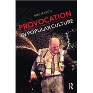 Provocation in Popular Culture by Mason; Bim, 9781138852495
