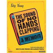 The Sound of No Hands Clapping by Young, Toby, 9781400102495