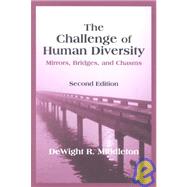 The Challenge of Human Diversity: Mirrors, Bridges, and Chasms by Middleton, Dewight R., 9781577662495