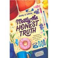 Mostly the Honest Truth by Little, Jody J., 9780062852496