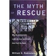 The Myth of Rescue by Rubinstein,W.D., 9780415212496