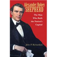 Alexander Robey Shepherd by Richardson, John P.; Williams, Tony, 9780821422496