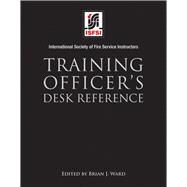 Training Officer's Desk Reference by International Society of Fire Service Instructors, 9781449632496