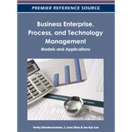 Business Enterprise, Process, and Technology Management by Shankararaman, Venky; Zhao, J. Leon; Lee, Jae Kyu, 9781466602496